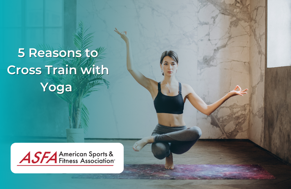 5 Reasons to Cross Train with Yoga