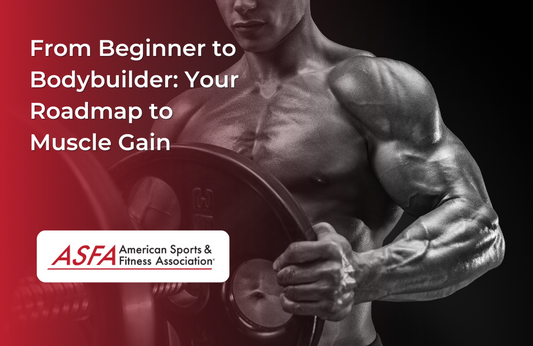 From Beginner to Bodybuilder: Your Roadmap to Muscle Gain