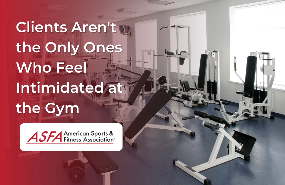 Clients Aren't the Only Ones Who Feel Intimidated at the Gym