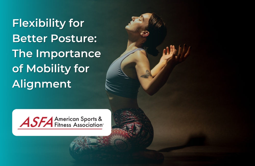 Flexibility for Better Posture: The Importance of Mobility for Alignment