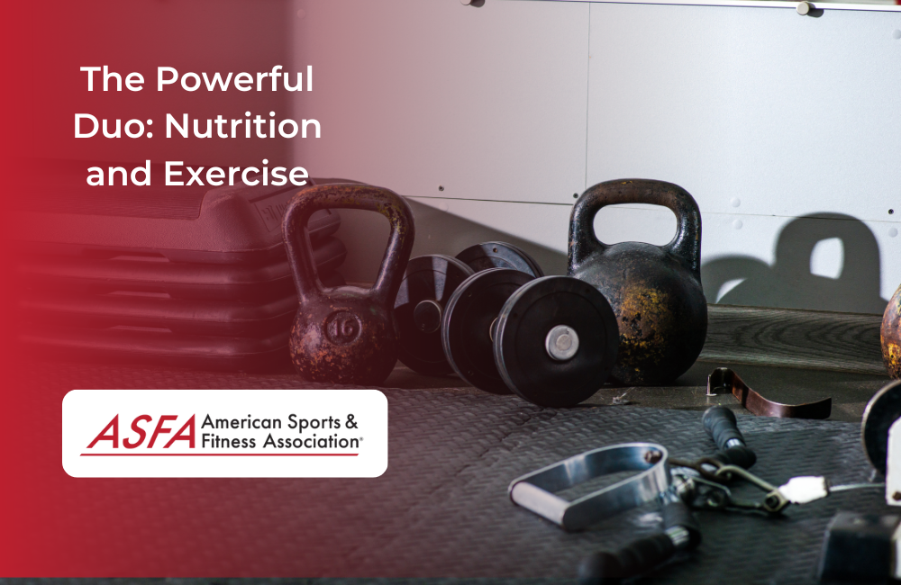 The Powerful Duo: Nutrition and Exercise