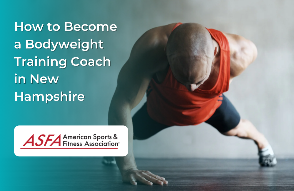 How to Become a Bodyweight Training Coach in New Hampshire