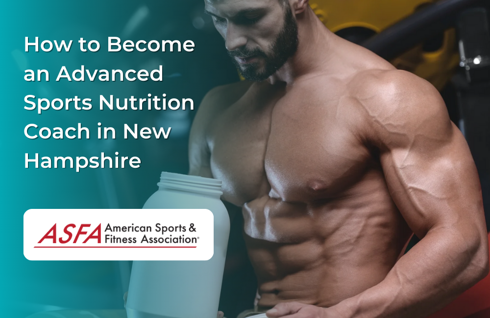How to Become an Advanced Sports Nutrition Coach in New Hampshire