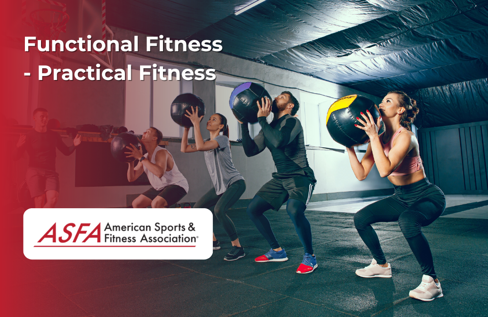 ASFA Fitness Blog: Functional Fitness - Practical Fitness