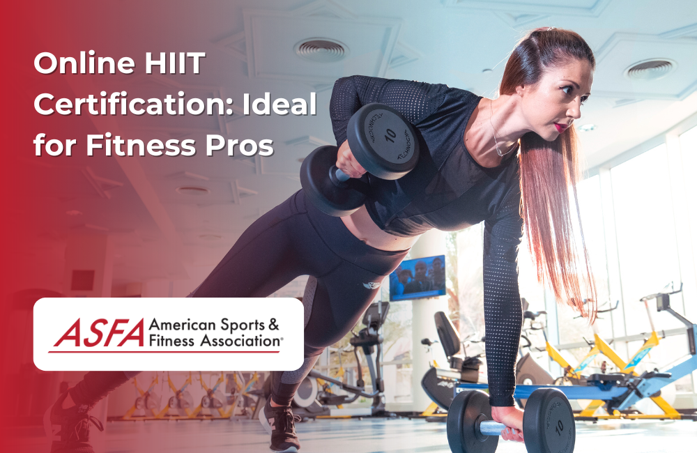 ASFA Fitness Blog: Online HIIT Certification: Ideal for Fitness Pros
