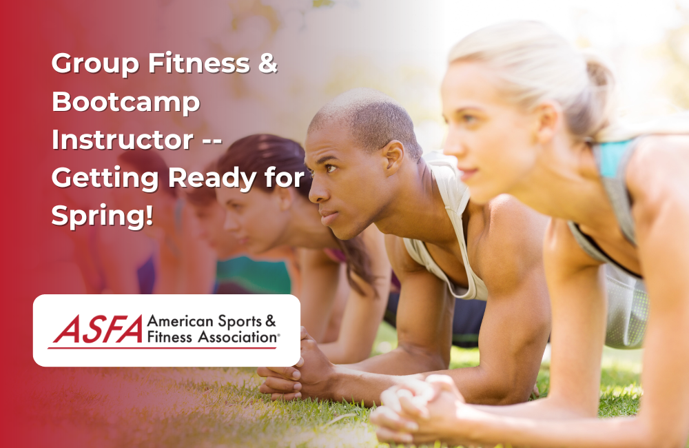 ASFA Fitness Blog: Group Fitness & Bootcamp Instructor -- Getting Ready for Spring!