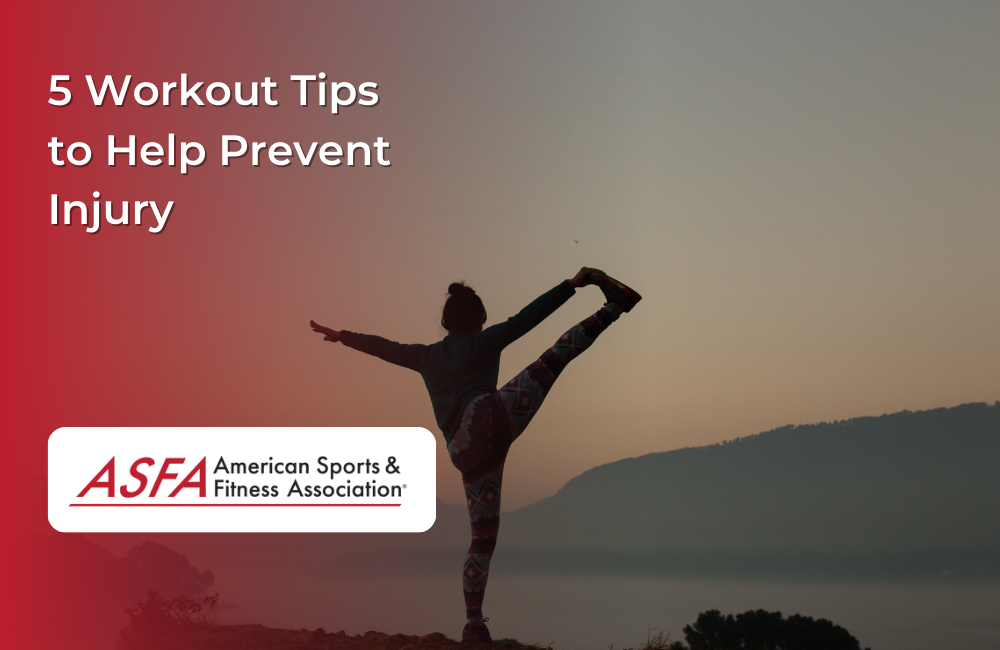 ASFA Fitness Blog: 5 Workout Tips to Help Prevent Injury