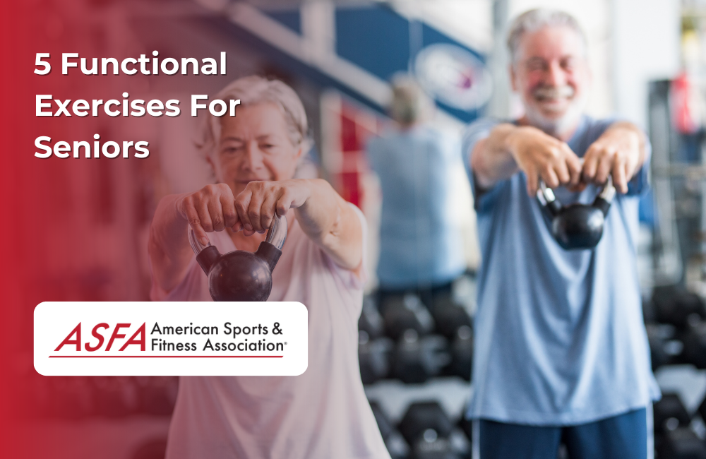 ASFA Fitness Blog: 5 Functional Exercises For Seniors