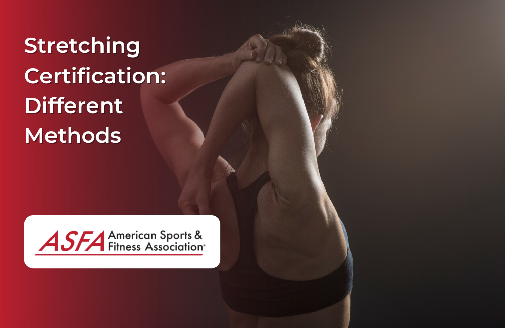 ASFA Fitness Blog: Stretching Certification:  Different Methods
