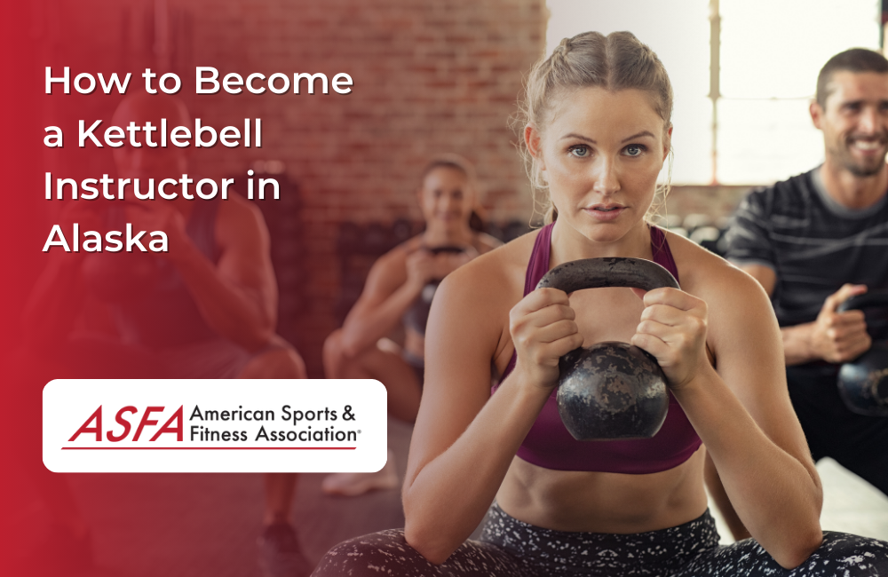 How to Become a Kettlebell Instructor in Alaska