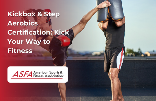 ASFA Fitness Blog: Kickbox & Step Aerobics Certification: Kick Your Way to Fitness