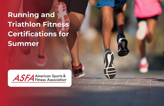 ASFA Fitness Blog: Running and Triathlon Fitness Certifications for Summer
