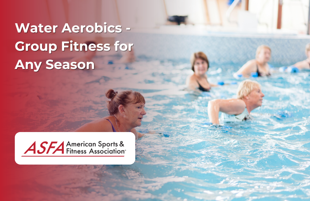 ASFA Fitness Blog: Water Aerobics - Group Fitness for Any Season