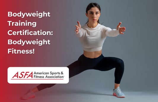 ASFA Fitness Blog: Bodyweight Training Certification: Bodyweight Fitness!