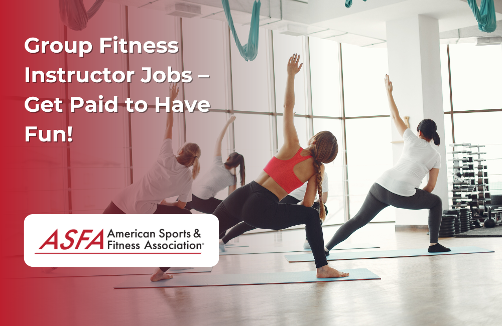 ASFA Fitness Blog: Group Fitness Instructor Jobs – Get Paid to Have Fun!