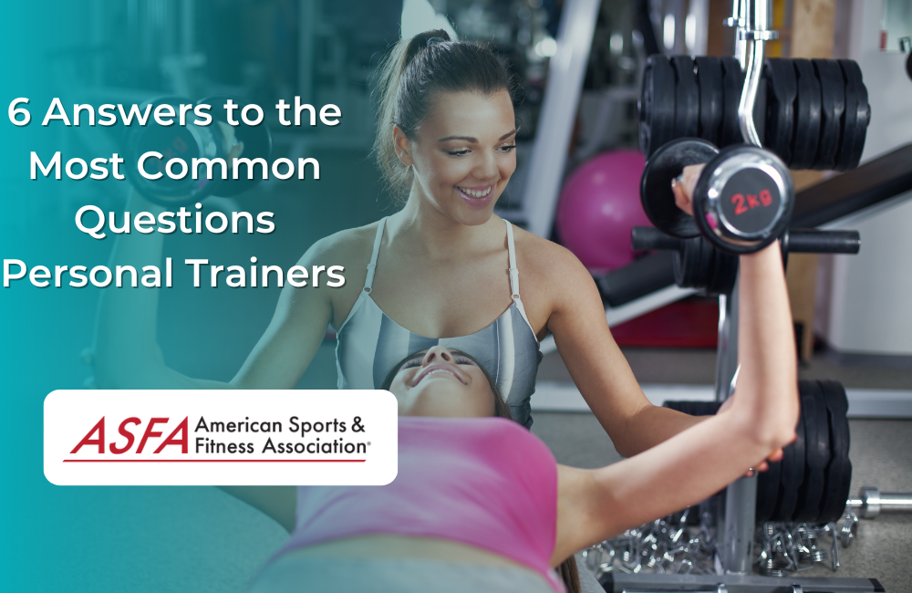 6 Answers to the Most Common Questions Personal Trainers A