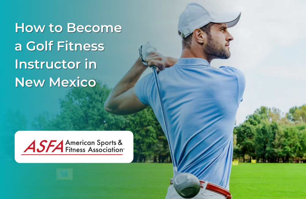 How to Become a Golf Fitness Instructor in New Mexico