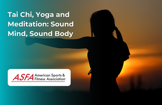 ASFA Fitness Blog: Tai Chi, Yoga and Meditation: Sound Mind, Sound Body