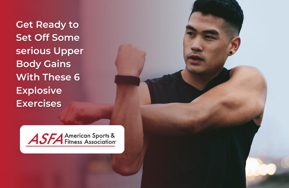 Get Upper Body Gains With These 6 Explosive Exercises