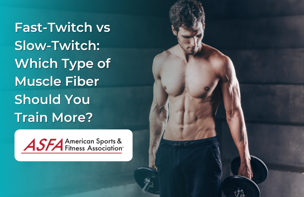 Fast-Twitch vs Slow-Twitch: Which Type of Muscle Fiber Should You Train More?