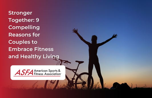 Stronger Together: 9 Compelling Reasons for Couples to Embrace Fitness and Healthy Living