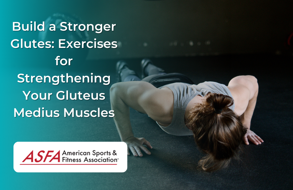 Build a Stronger Glutes: Exercises for Strengthening Your Gluteus Medius Muscles