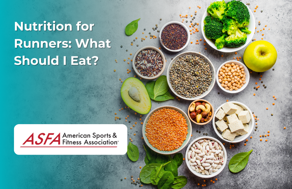 ASFA Fitness Blog: Nutrition for Runners: What Should I Eat?