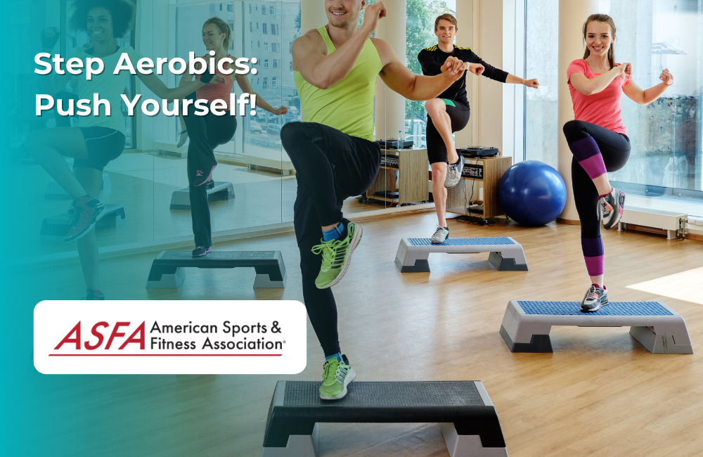 ASFA Fitness Blog: Step Aerobics:  Push Yourself!