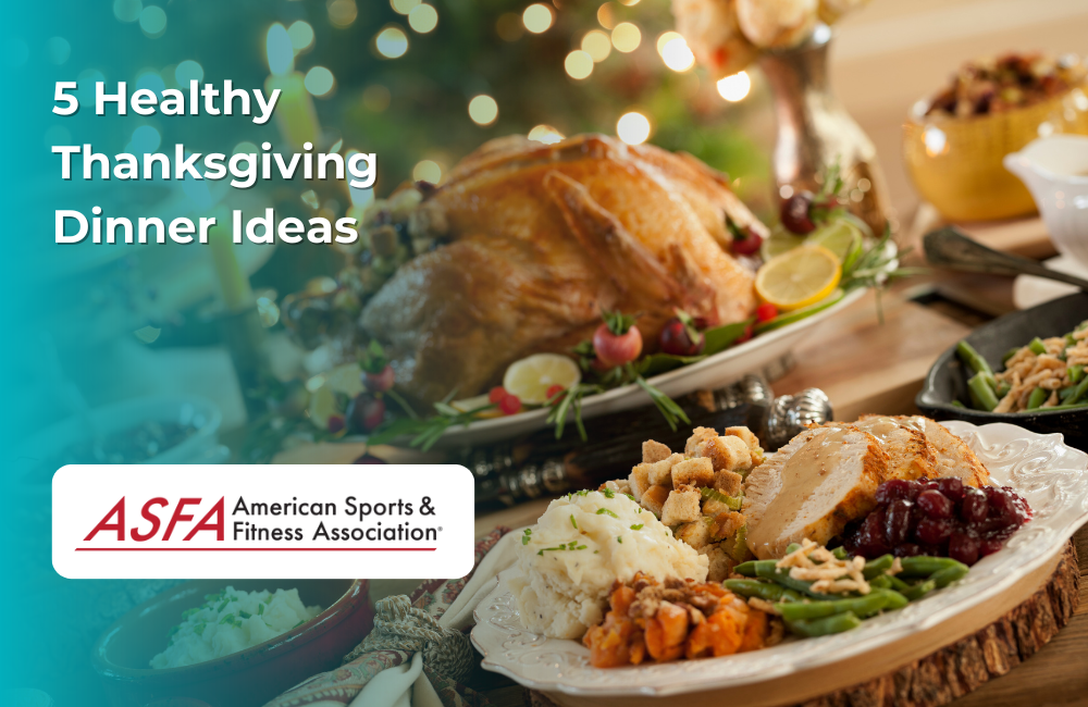 ASFA Fitness Blog: 5 Healthy Thanksgiving Dinner Ideas
