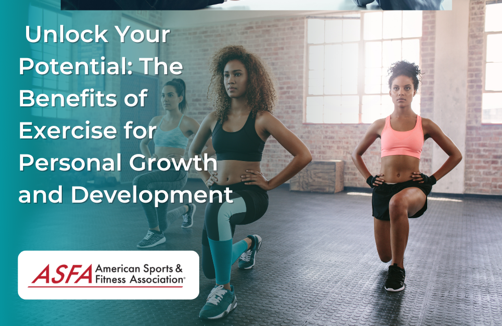 Unlock Your Potential: The Benefits of Exercise for Personal Growth and Development