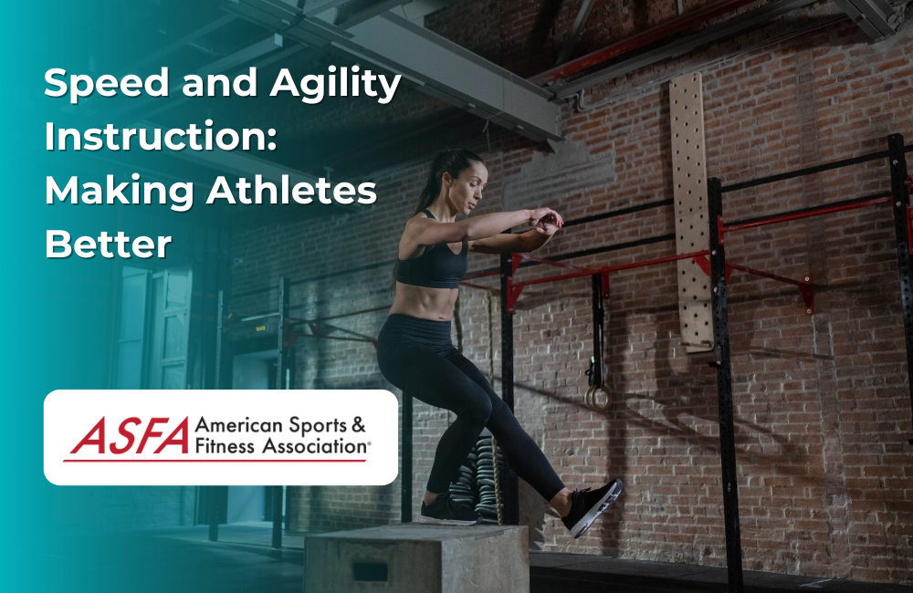 ASFA Fitness Blog: Speed and Agility Instruction: Making Athletes Better