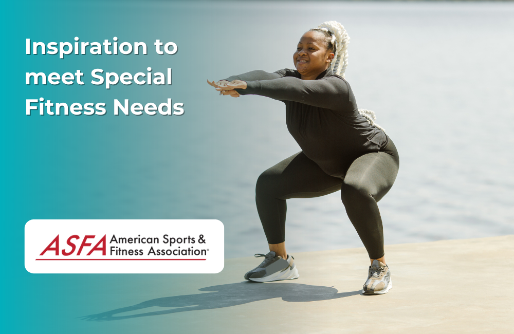 ASFA Fitness Blog: Inspiration to meet Special Fitness Needs