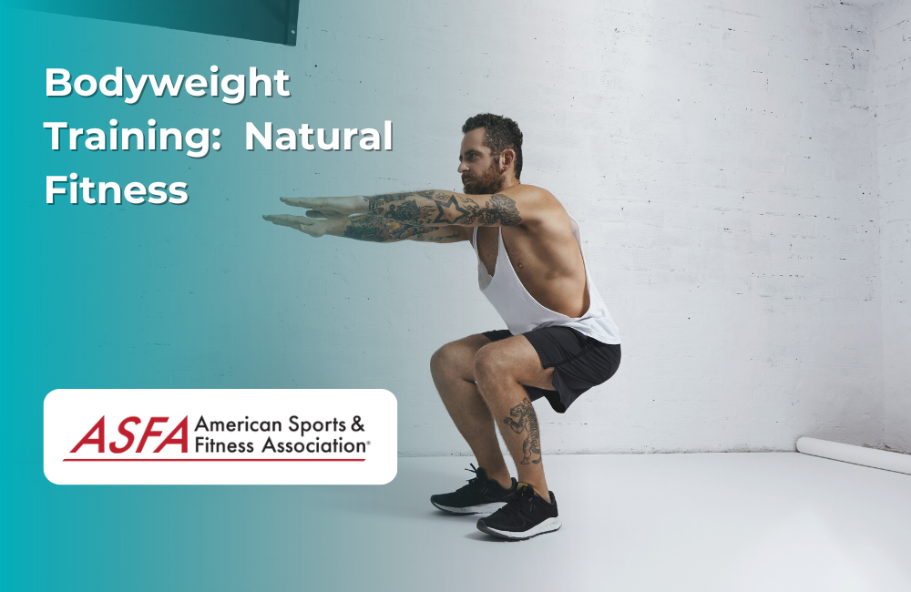 ASFA Fitness Blog: Bodyweight Training:  Natural Fitness