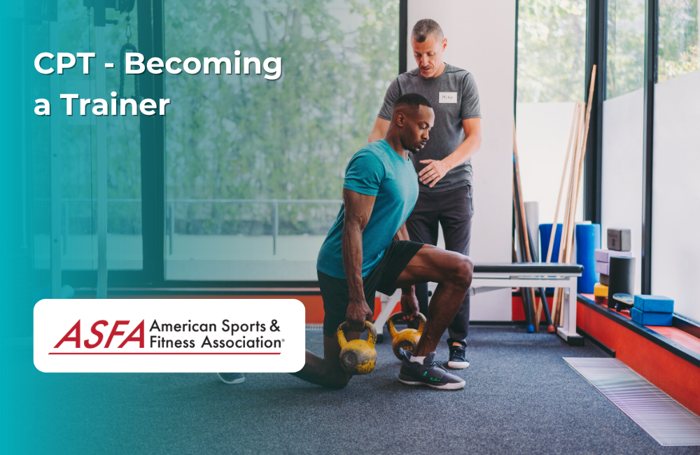 ASFA Fitness Blog: CPT - Becoming a Trainer