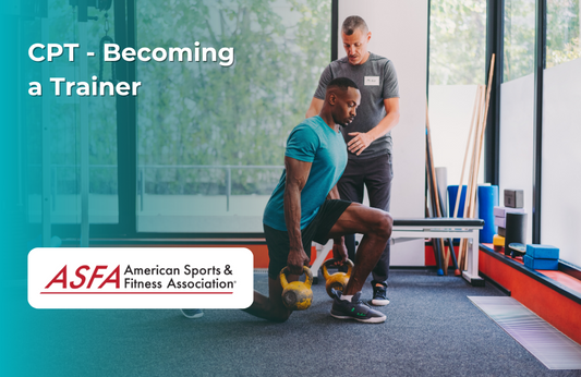 ASFA Fitness Blog: CPT - Becoming a Trainer