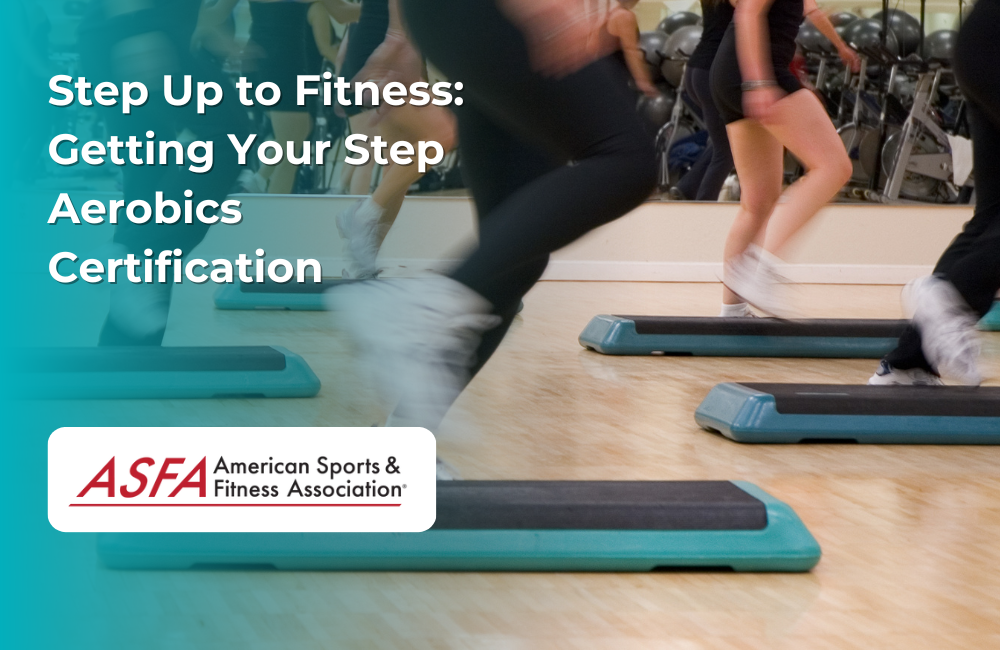Step Up to Fitness: Getting Your Step Aerobics Certification