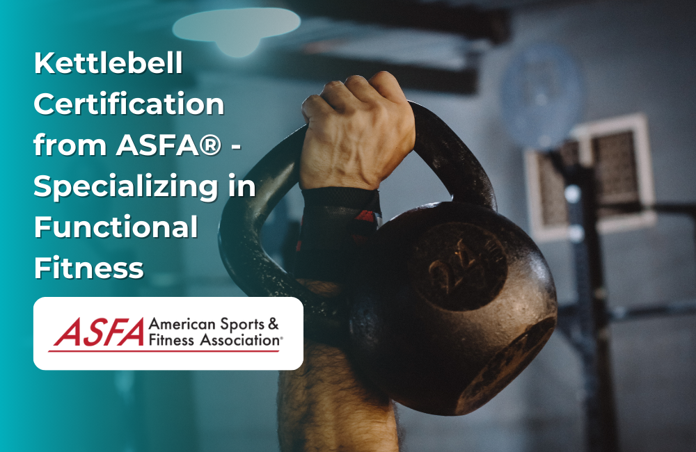 ASFA Fitness Blog: Kettlebell Certification from ASFA® - Specializing in Functional Fitness
