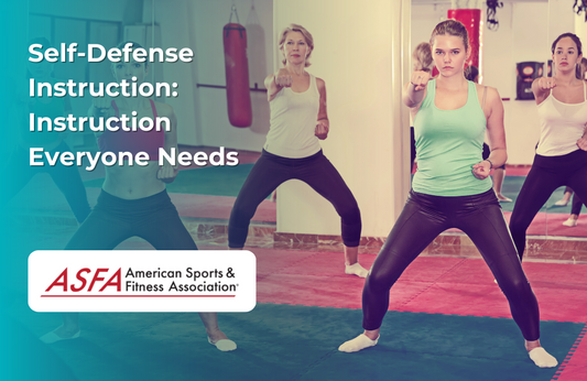 ASFA Fitness Blog: Self-Defense Instruction: Instruction Everyone Needs
