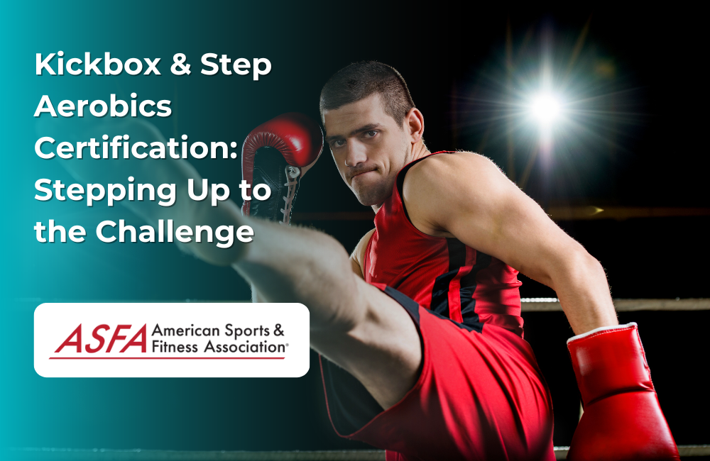 ASFA Fitness Blog: Kickbox & Step Aerobics Certification: Stepping Up to the Challenge