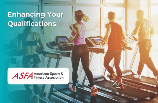 ASFA Fitness Blog: Enhancing Your Qualifications