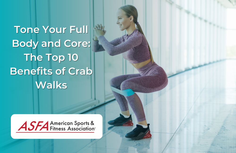 Tone Your Full Body and Core: The Top 10 Benefits of Crab Walks
