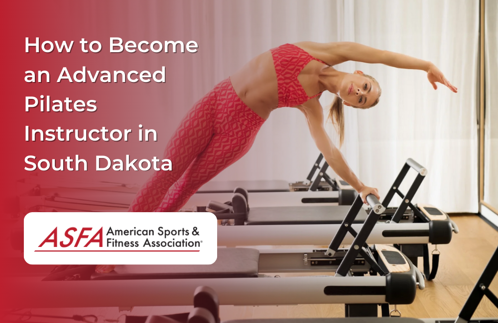 How to Become an Advanced Pilates Instructor in South Dakota