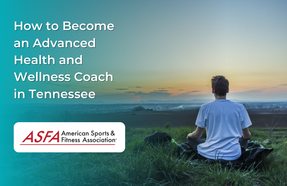 How to Become an Advanced Health & Wellness Coach in Tennessee