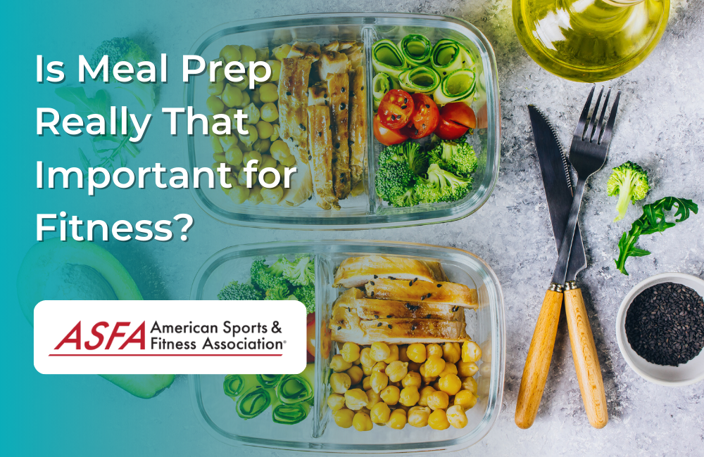 Is Meal Prep Really That Important for Fitness?