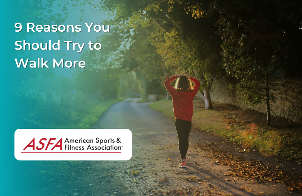 9 Reasons You Should Try to Walk More