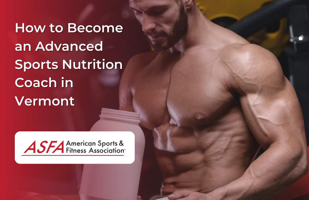 How to Become an Advanced Sports Nutrition Coach in Vermont