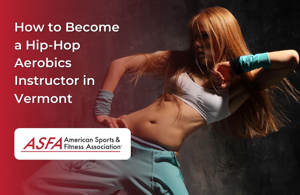 How to Become a Hip-Hop Aerobics Instructor in Vermont