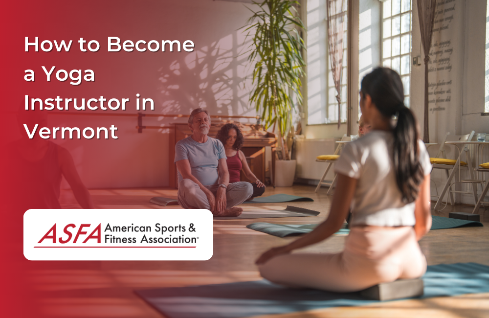 How to Become a Yoga Instructor in Vermont