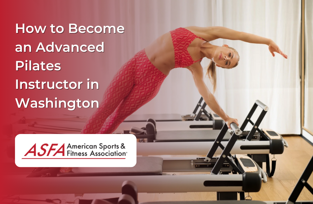How to Become an Advanced Pilates Instructor in Washington