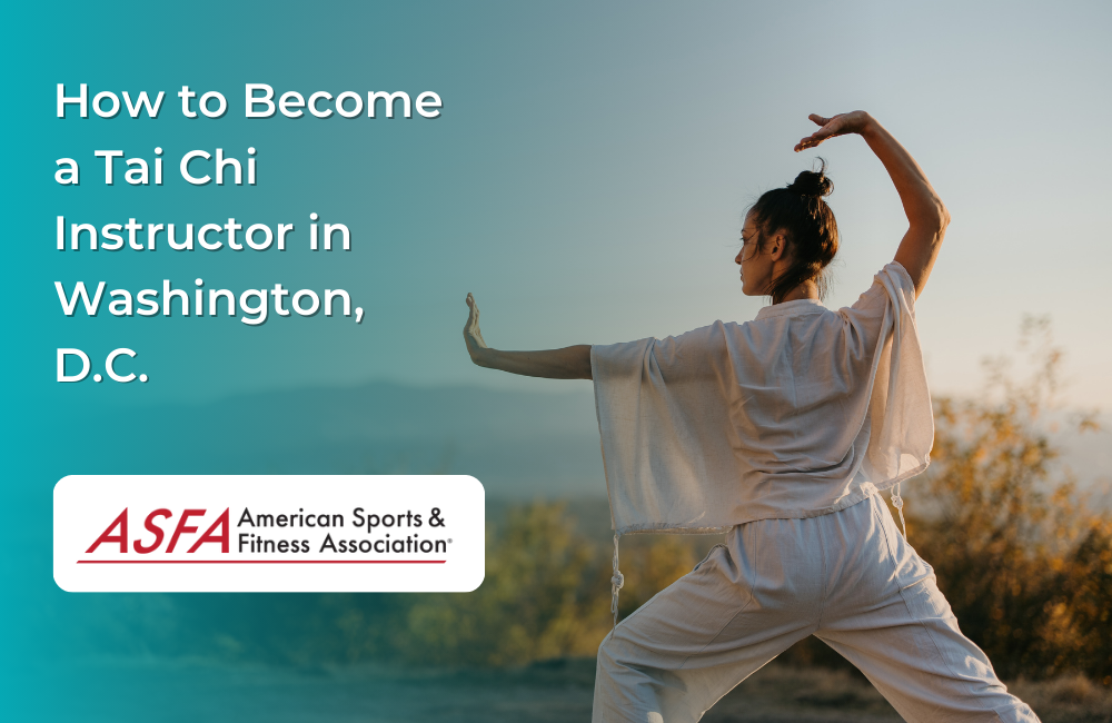How to Become a Tai Chi Instructor in Washington, D.C.